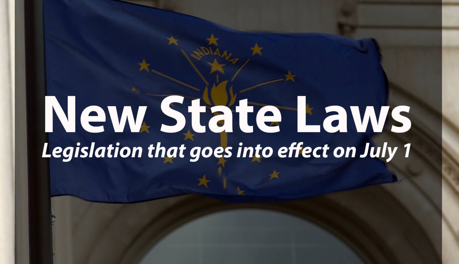 Laws That Go Into Effect On July 1 Indiana Public Radio